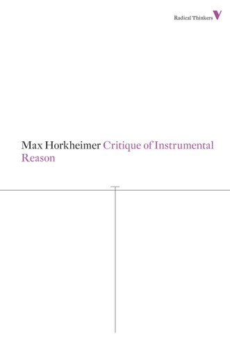 Critique of Instrumental Reason (Radical Thinkers) book cover by Max Horkheimer
