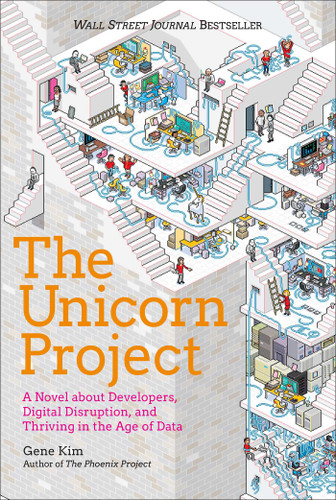 The Unicorn Project: A Novel about Developers, Digital Disruption, and Thriving in the Age of Data (The Phoenix Project) book cover by Gene Kim