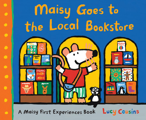 Maisy Goes to the Local Bookstore: A Maisy First Experiences Book (Maisy First Experiences) book cover by Lucy Cousins