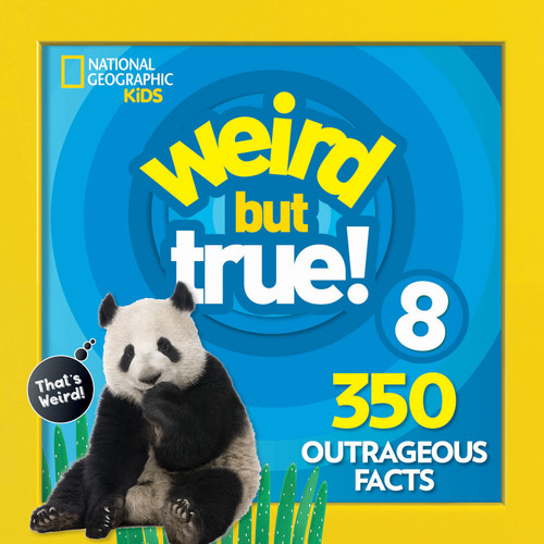 Weird But True 8: Expanded Edition: 350 Outrageous Facts (Weird But True!) book cover by National Geographic Kids