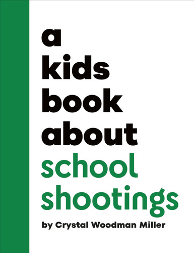 A Kids Book About School Shootings (A Kids Book) book cover by Crystal Woodman Miller