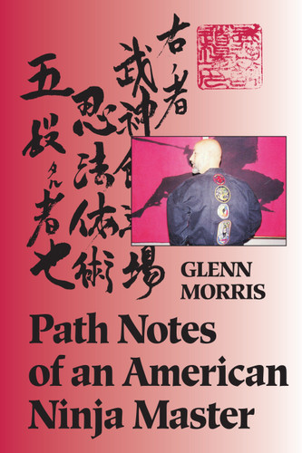 Path Notes of an American Ninja Master book cover by Glenn J. Morris