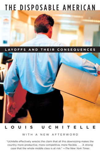 The Disposable American: Layoffs and Their Consequences book cover by Louis Uchitelle