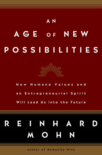 An Age of New Possibilities: How Humane Values and an Entrepreneurial Spirit Will Lead Us into the Future book cover by Reinhard Mohn