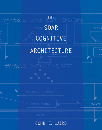 The Soar Cognitive Architecture book cover by John E. Laird
