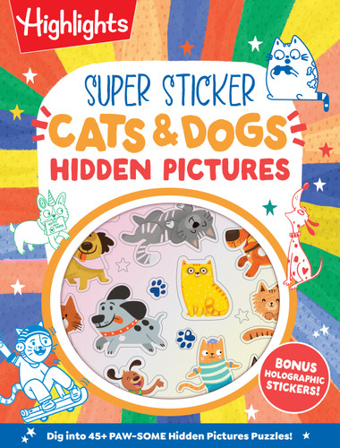 Super Sticker Cats & Dogs Hidden Pictures: Animal Sticker Book with Hidden Pictures Puzzles, Adorable Cat and Dog Scenes and Eye-Catching Foil Stickers for Kids Ages 6-9 (Super Sticker Hidden Pictures) book cover by 