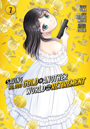 Saving 80,000 Gold in Another World for My Retirement 7 (Manga) (Saving 80,000 Gold in Another World for My Retirement (Manga)) book cover by Keisuke Motoe
