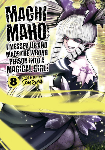 Machimaho: I Messed Up and Made the Wrong Person Into a Magical Girl! Vol. 8 (Machimaho: I Messed Up and Made the Wrong Person Into a Magical Girl!) book cover by Souryu