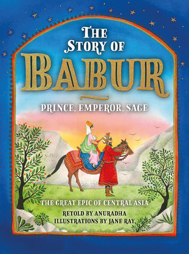 The Story of Babur: Prince, Emperor, Sage book cover by Anuradha