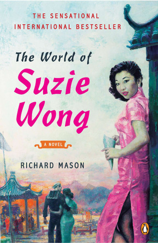 The World of Suzie Wong: A Novel book cover by Richard Mason