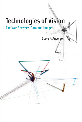 Technologies of Vision: The War Between Data and Images book cover by Steve F Anderson