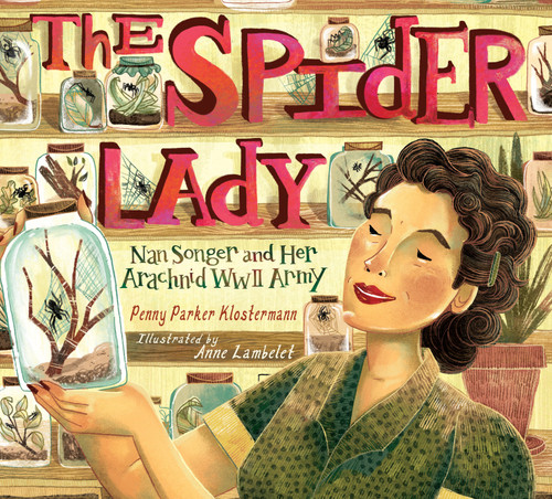 The Spider Lady: Nan Songer and Her Arachnid World War II Army book cover by Penny Parker Klostermann