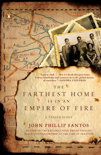 The Farthest Home Is in an Empire of Fire: A Tejano Elegy book cover by John Phillip Santos