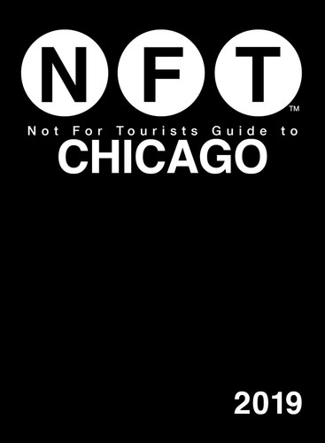 Not For Tourists Guide to Chicago 2019 book cover by Not For Tourists