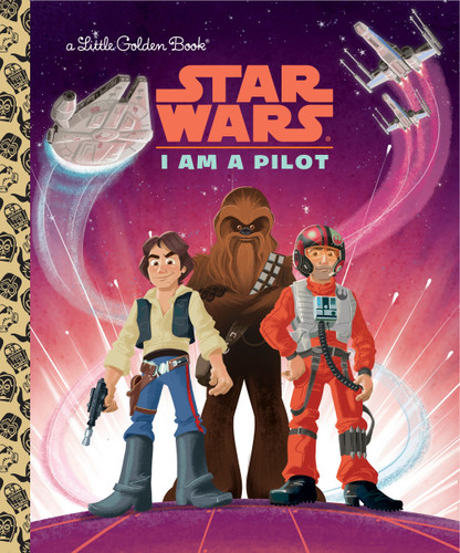 I Am a Pilot (Star Wars) (Little Golden Book) book cover by Golden Books