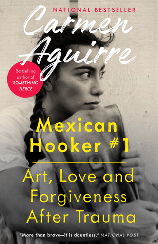 Mexican Hooker #1: Art, Love and Forgiveness After Trauma book cover by Carmen Aguirre