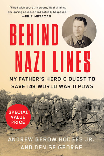Behind Nazi Lines: My Father's Heroic Quest to Save 149 World War II POWs book cover by Andrew Gerow Hodges Jr., Denise George