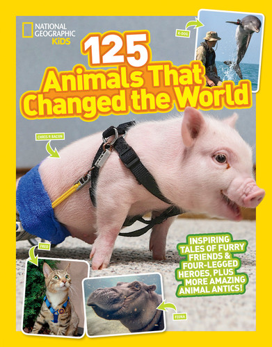 National Geographic Kids 125 Animals That Changed the World (National Geographic Kids 125) book cover by Brenna Maloney