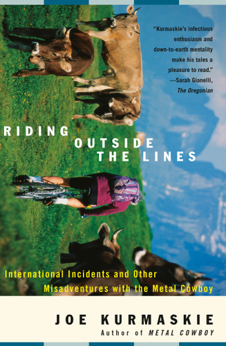 Riding Outside The Lines: International Incidents and Other Misadventures with the Metal Cowboy book cover by Joe Kurmaskie