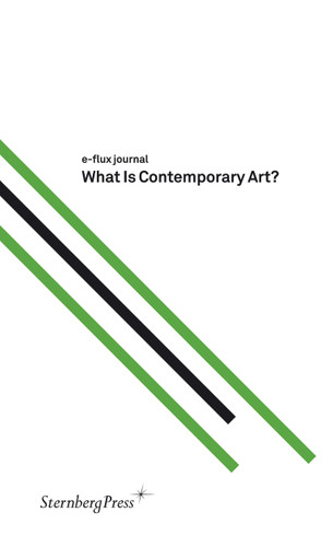 What Is Contemporary Art? (Sternberg Press / e-flux journal) book cover by 