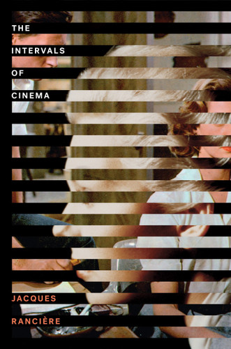 The Intervals of Cinema book cover by Jacques Ranciere