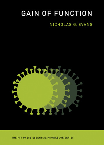 Gain of Function (The MIT Press Essential Knowledge series) book cover by Nicholas G. Evans