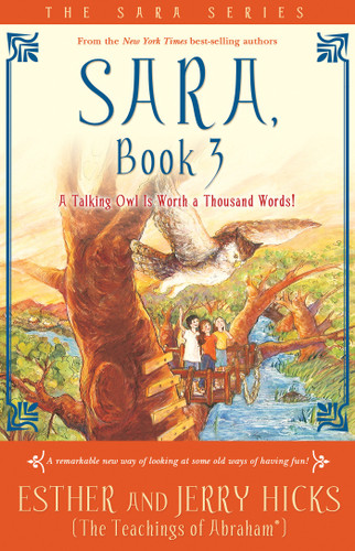 Sara, Book 3: A Talking Owl Is Worth a Thousand Words! book cover by Esther Hicks, Jerry Hicks
