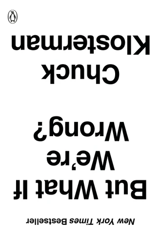 But What If We're Wrong?: Thinking About the Present As If It Were the Past book cover by Chuck Klosterman