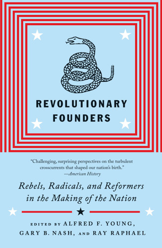 Revolutionary Founders: Rebels, Radicals, and Reformers in the Making of the Nation book cover by Ray Raphael