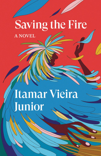 Saving the Fire: A Novel (Verso Fiction) book cover by Itamar Vieira Junior