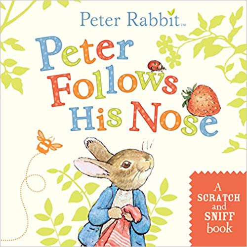 Peter Follows His Nose: A Scratch-And-Sniff Book (Peter Rabbit) Cover