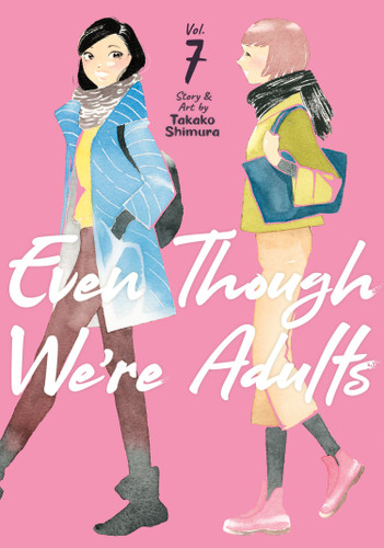 Even Though We're Adults Vol. 7 (Even Though We're Adults) book cover by Takako Shimura