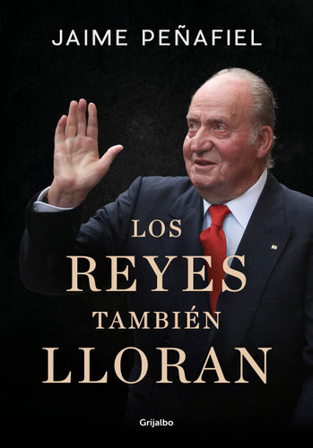Los reyes también lloran / Kings Also Cry book cover by Jaime Penafiel