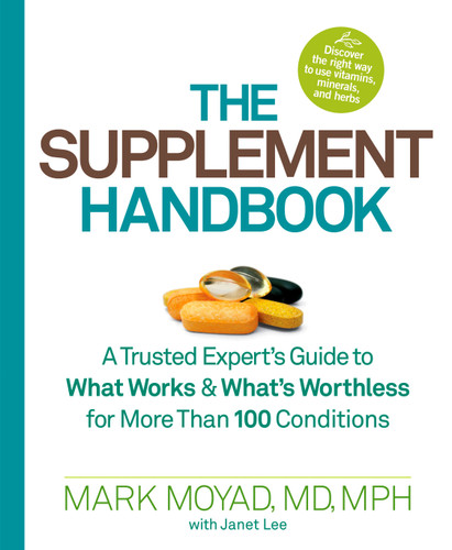 The Supplement Handbook: A Trusted Expert's Guide to What Works & What's Worthless for More Than 100 Conditions book cover by Mark Moyad, Janet Lee