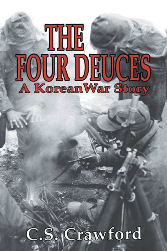 The Four Deuces: A Korean War Story book cover by C.S. Crawford