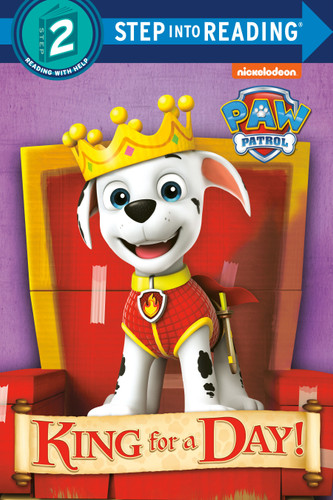 King for a Day! (PAW Patrol) (Step into Reading, Step 2) book cover by Mary Tillworth