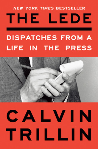 The Lede: Dispatches from a Life in the Press book cover by Calvin Trillin