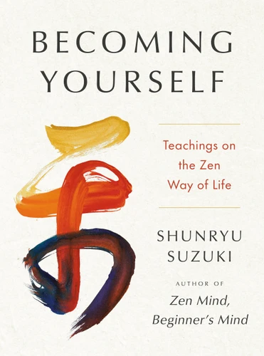 Becoming Yourself: Teachings on the Zen Way of Life book cover by Shunryu Suzuki