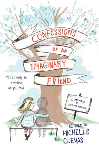 Confessions of an Imaginary Friend: A Memoir by Jacques Papier book cover by Michelle Cuevas