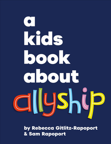 A Kids Book About Allyship (A Kids Book) book cover by Rebecca Gitlitz, Sam Rapoport