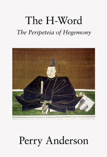 The H-Word: The Peripeteia of Hegemony book cover by Perry Anderson