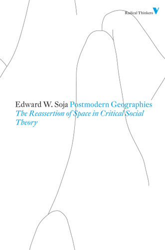 Postmodern Geographies: The Reassertion of Space in Critical Social Theory (Radical Thinkers) book cover by Edward W. Soja