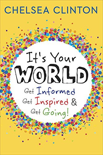 It's Your World: Get Informed, Get Inspired & Get Going! Cover