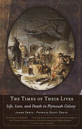 The Times of Their Lives: Life, Love, and Death in Plymouth Colony book cover by James Deetz, Patricia Scott Deetz