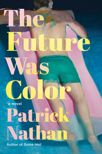 The Future Was Color: A Novel book cover by Patrick Nathan