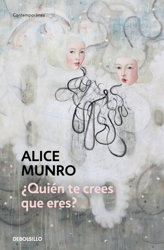 ¿Quién te crees que eres? / Who Do You Think you are? book cover by Alice Munro