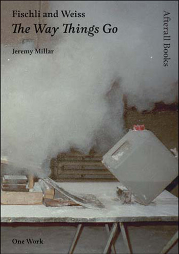Fischli and Weiss: The Way Things Go (Afterall Books / One Work) book cover by Jeremy Millar