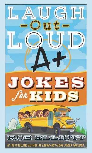 Laugh-Out-Loud A+ Jokes for Kids (Laugh-Out-Loud Jokes for Kids #10) book cover by Rob Elliott