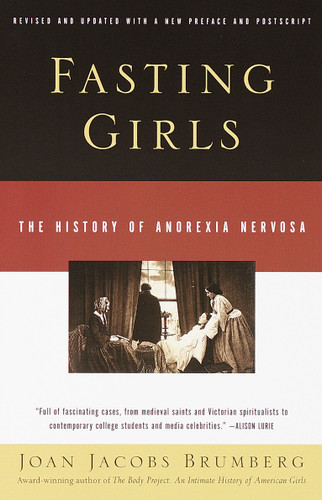 Fasting Girls: The History of Anorexia Nervosa book cover by Joan Jacobs Brumberg