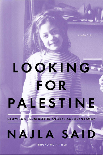 Looking for Palestine: Growing Up Confused in an Arab-American Family book cover by Najla Said